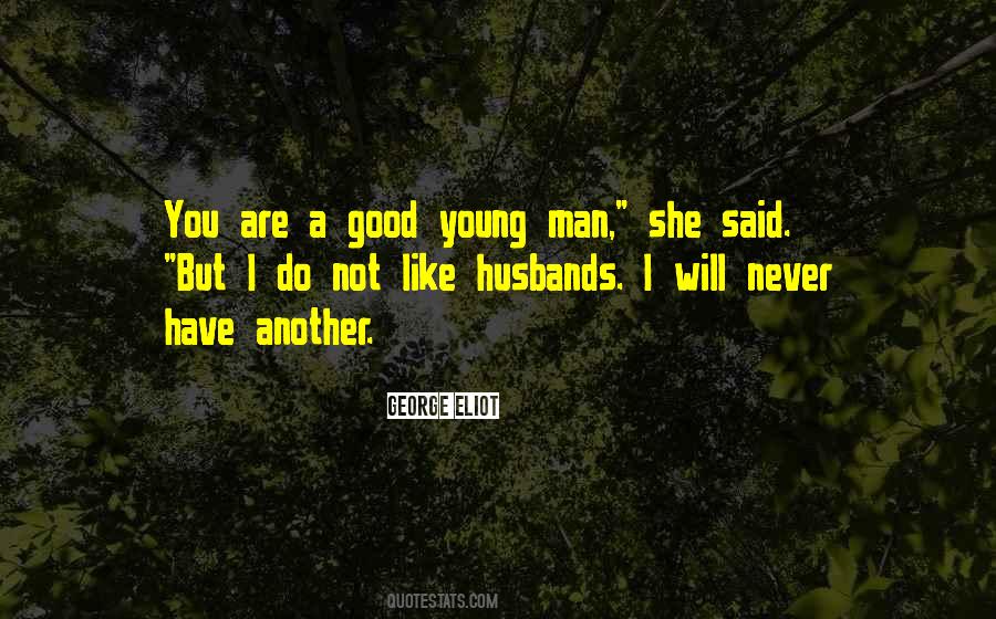 Good Young Man Quotes #1821998