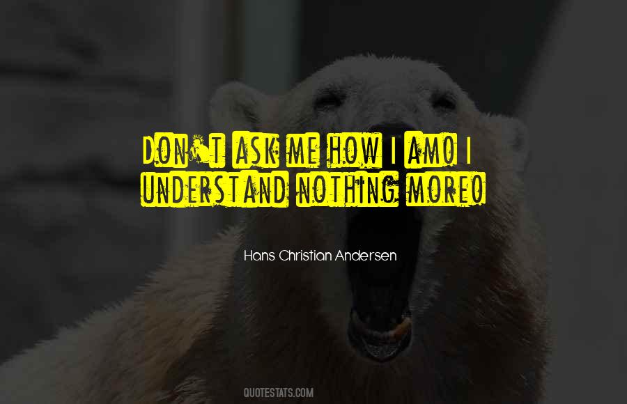 Don't Understand Me Quotes #191491