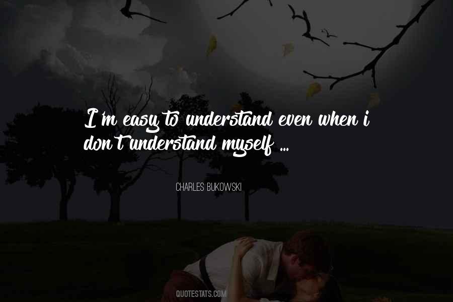 Don't Understand Myself Quotes #1618347