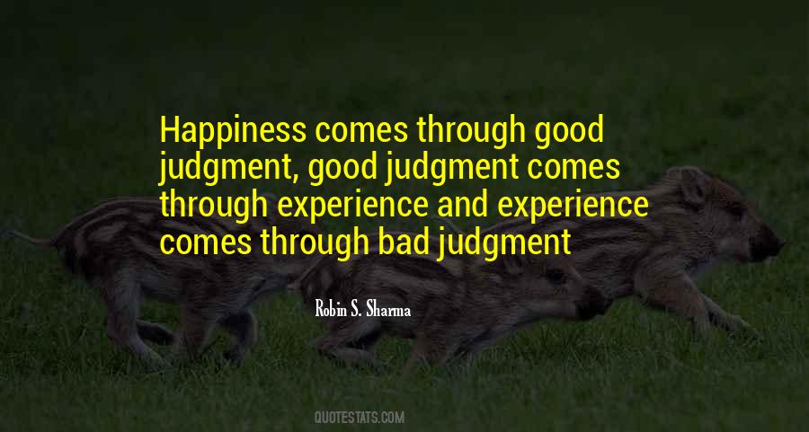 Good Judgment Comes From Experience Quotes #1169873