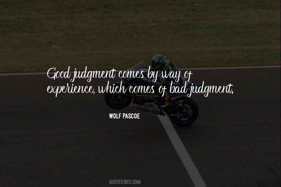 Good Judgment Comes From Experience Quotes #1750222