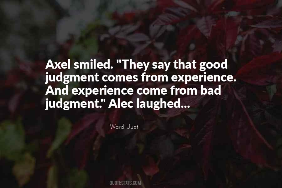 Good Judgment Comes From Experience Quotes #225390