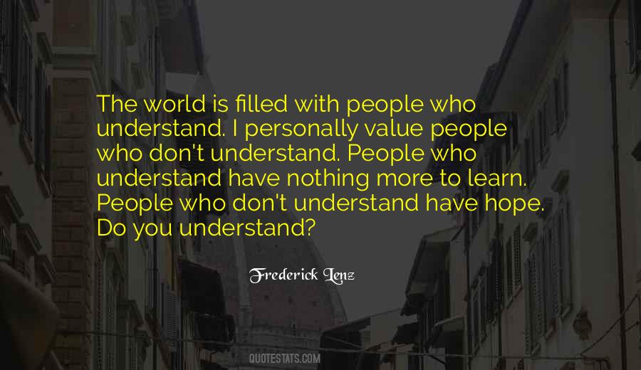 Don't Understand The World Quotes #459811