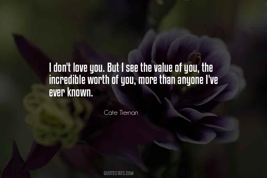 Don't Value Love Quotes #263528