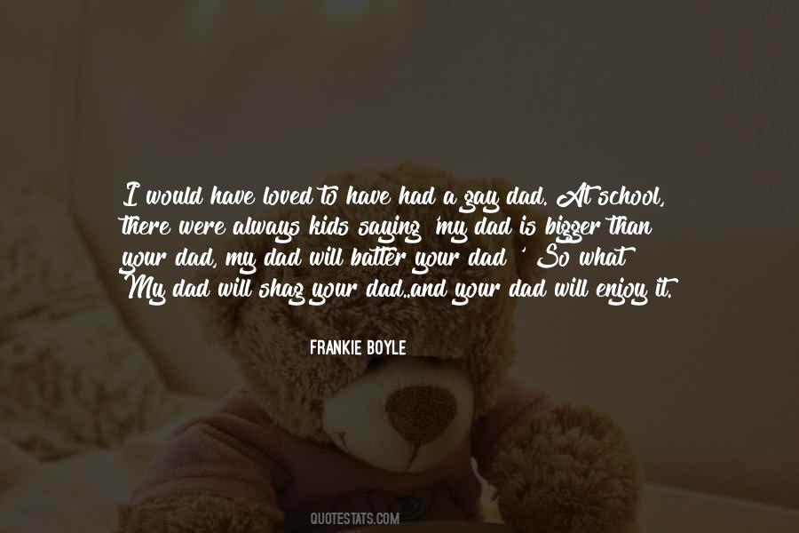 Gay Dad Quotes #1782727