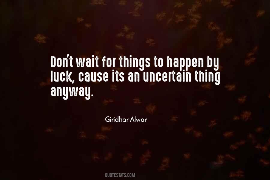 Don't Wait For Life Quotes #1107002