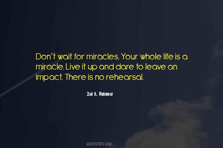 Don't Wait For Life Quotes #1167351