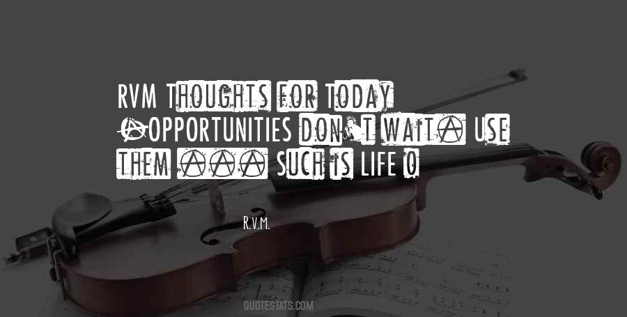 Don't Wait For Life Quotes #1210700