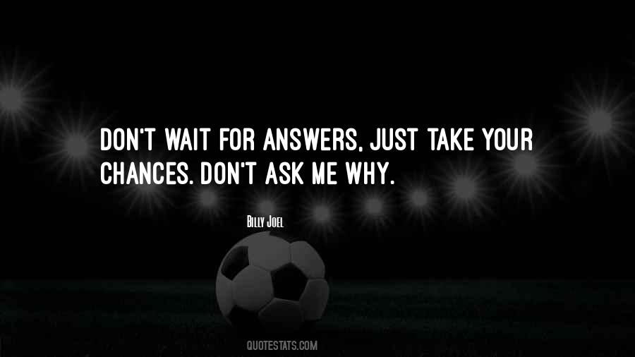 Don't Wait For Me Quotes #157016