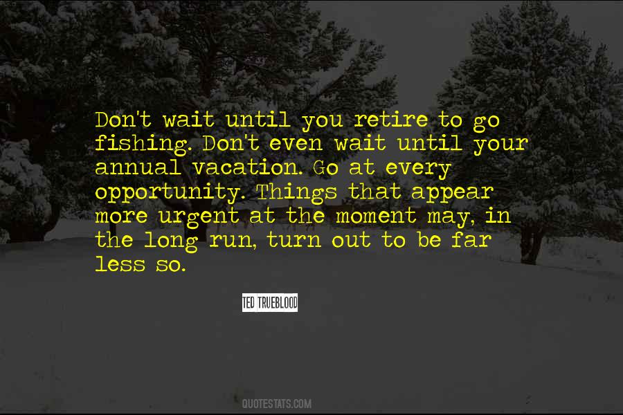 Don't Wait For Opportunity Quotes #200727