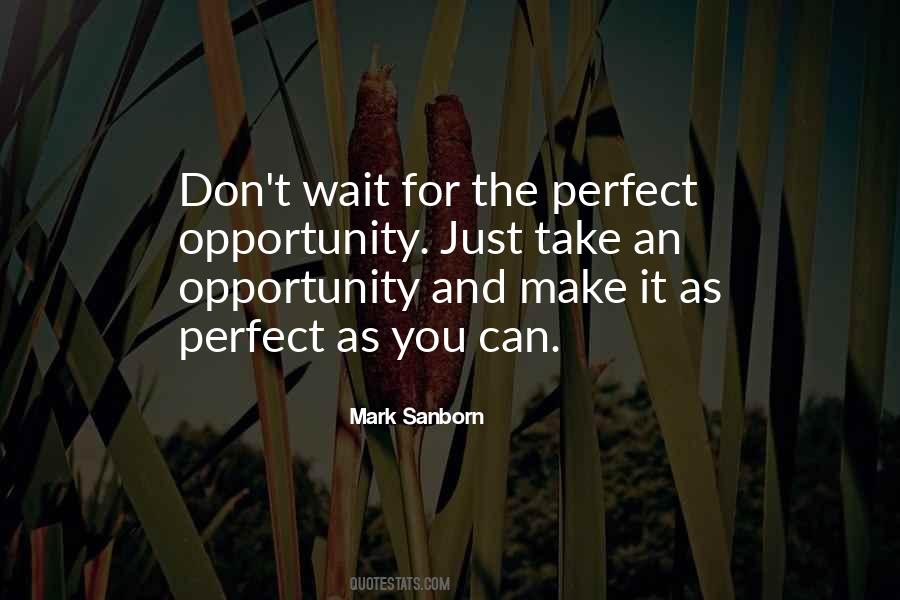 Don't Wait For Opportunity Quotes #942276