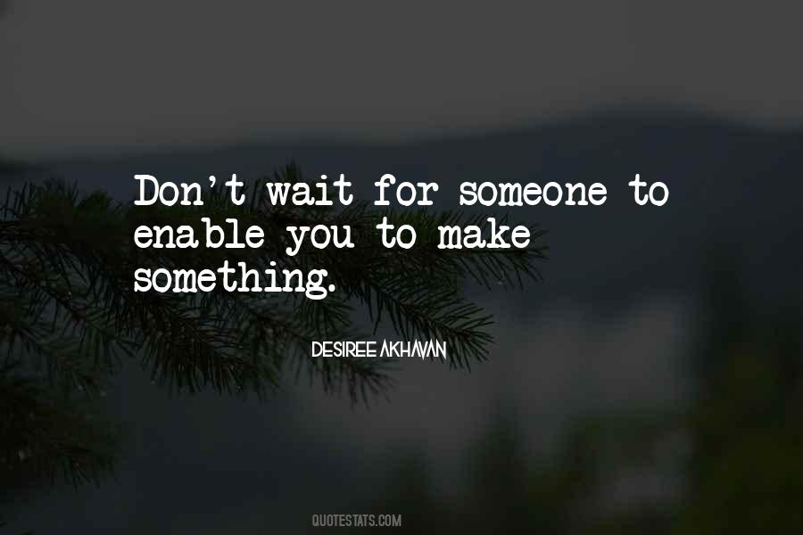 Don't Wait For Others Quotes #78369
