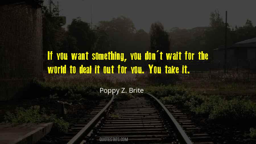 Don't Wait For Something Quotes #1008785
