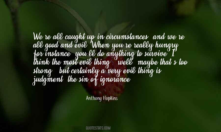 Good Ignorance Quotes #1376208