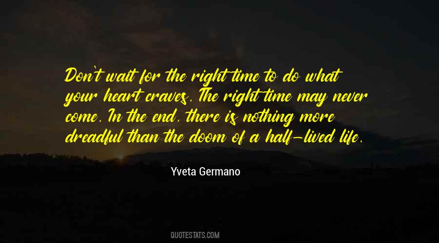 Don't Wait For The Right Time Quotes #1174560