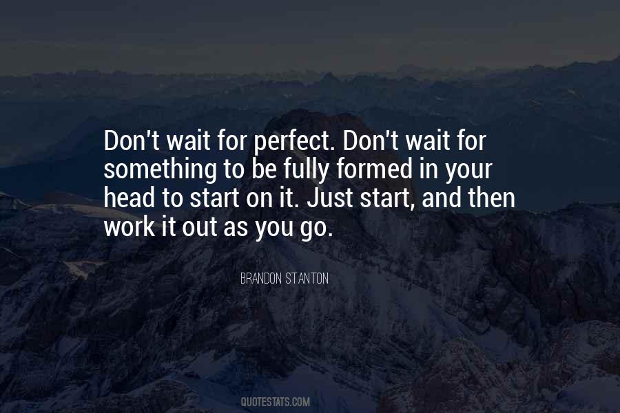 Don't Wait Start Now Quotes #789408