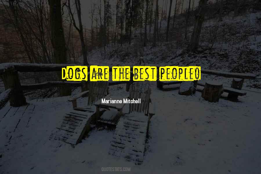 Dogs Are The Best Quotes #1160281
