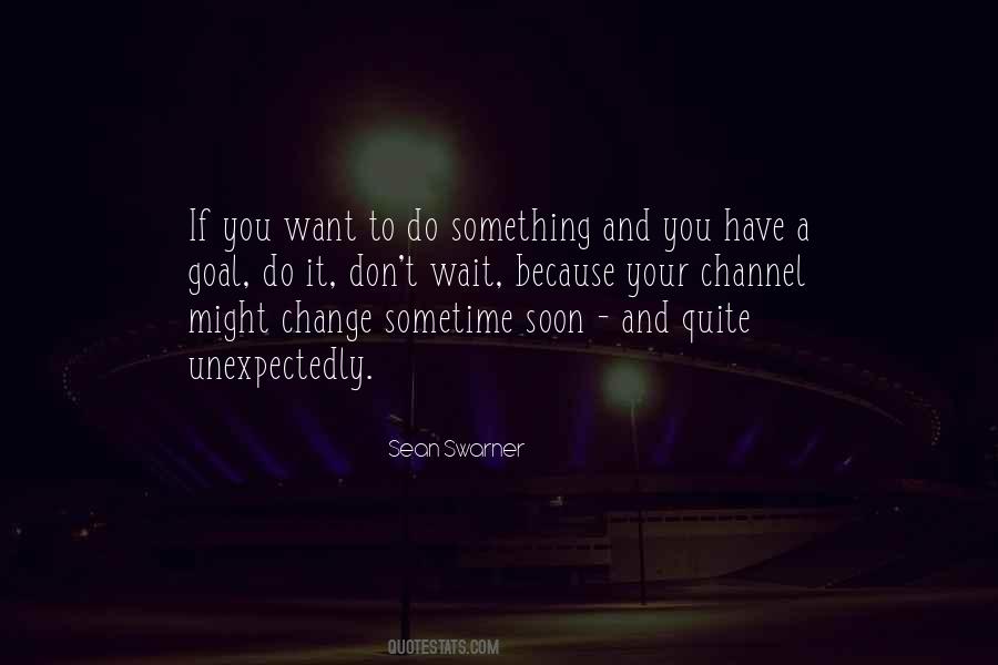Don't Wait To Do Something Quotes #1399863