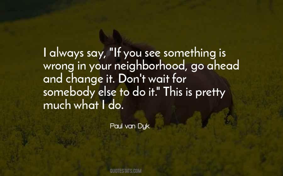 Don't Wait To Do Something Quotes #1675533