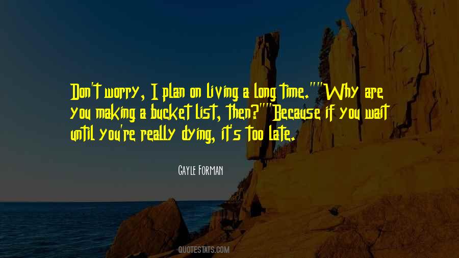 Don't Wait Until It's Too Late Quotes #833081