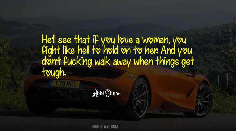 Don't Walk Away Love Quotes #383357