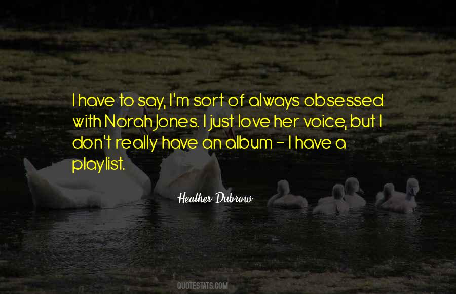 Love Her Voice Quotes #1575074