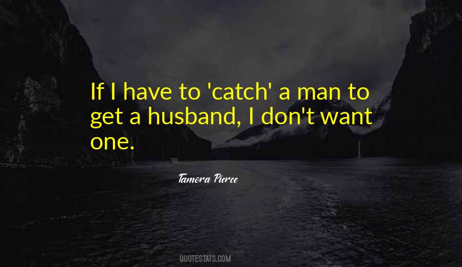 Don't Want A Man Quotes #200707