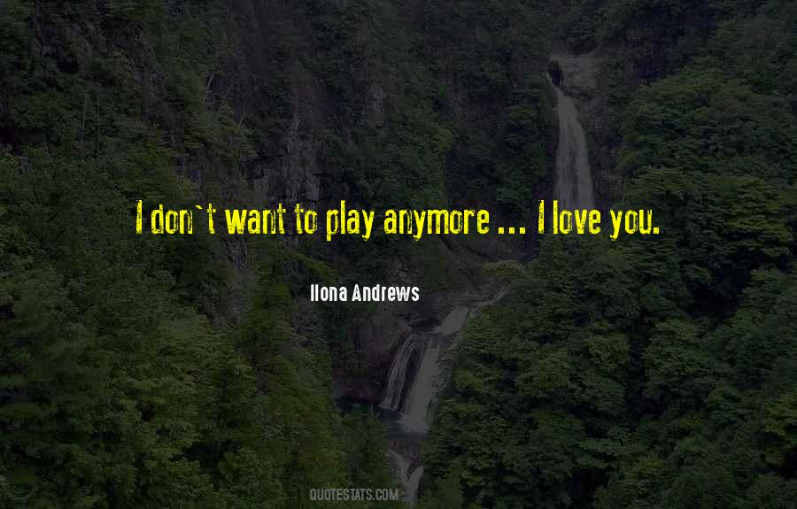 Don't Want Love Quotes #33426