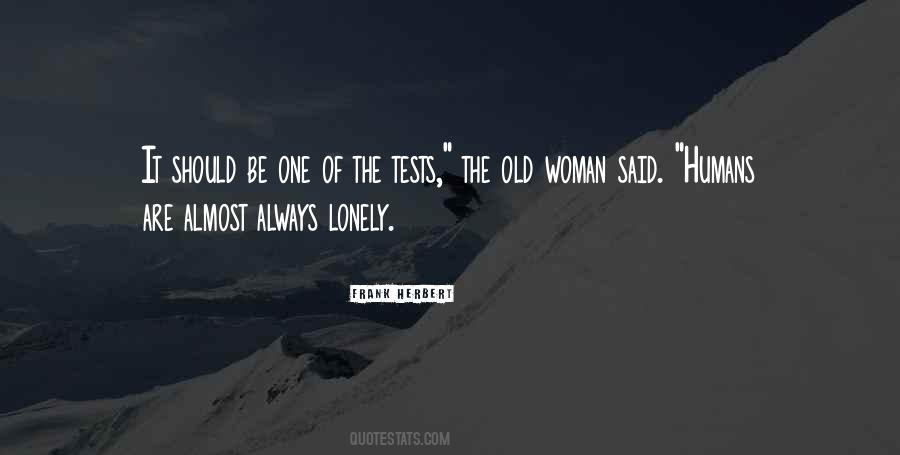Lonely Old Woman Quotes #1251174