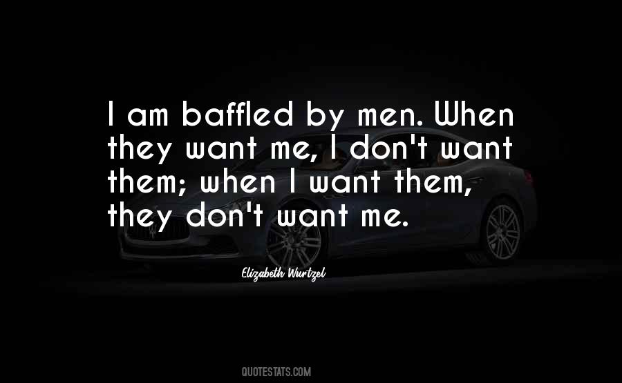 Don't Want Me Quotes #1276335