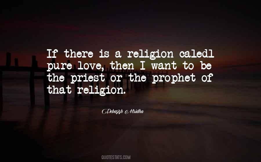 Love Is Religion Quotes #1349931