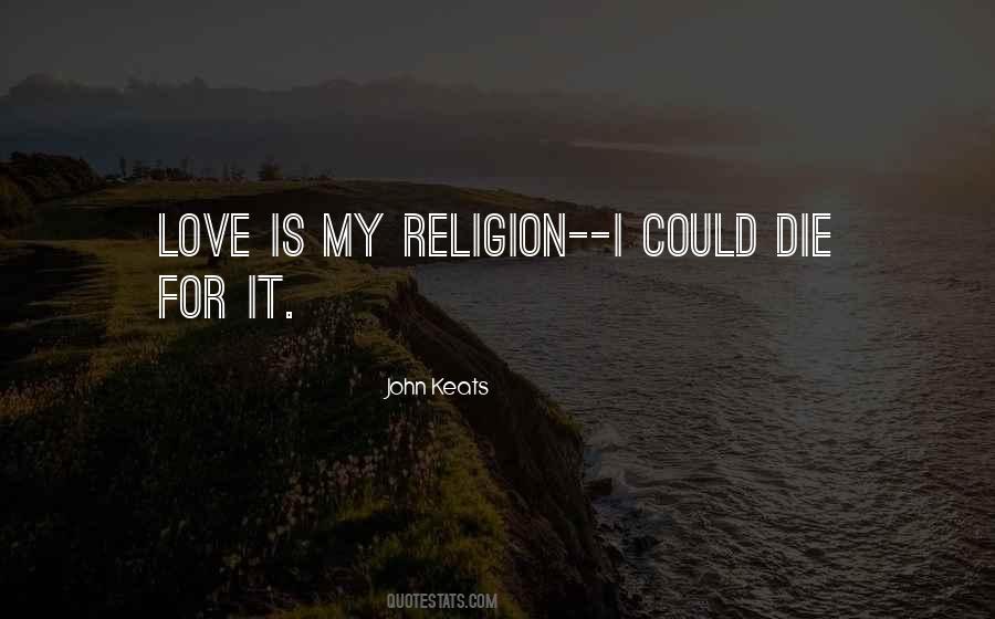 Love Is Religion Quotes #218065