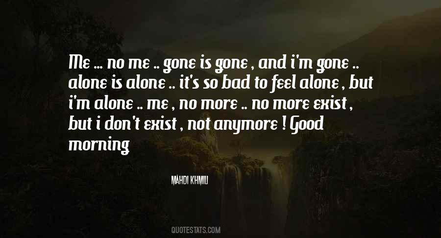 Don't Want To Be Alone Anymore Quotes #538246
