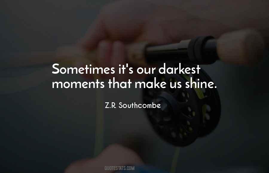 Our Darkest Moments Quotes #196680