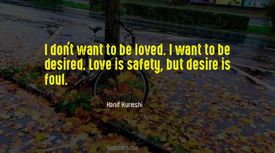 Don't Want To Be Loved Quotes #1856080