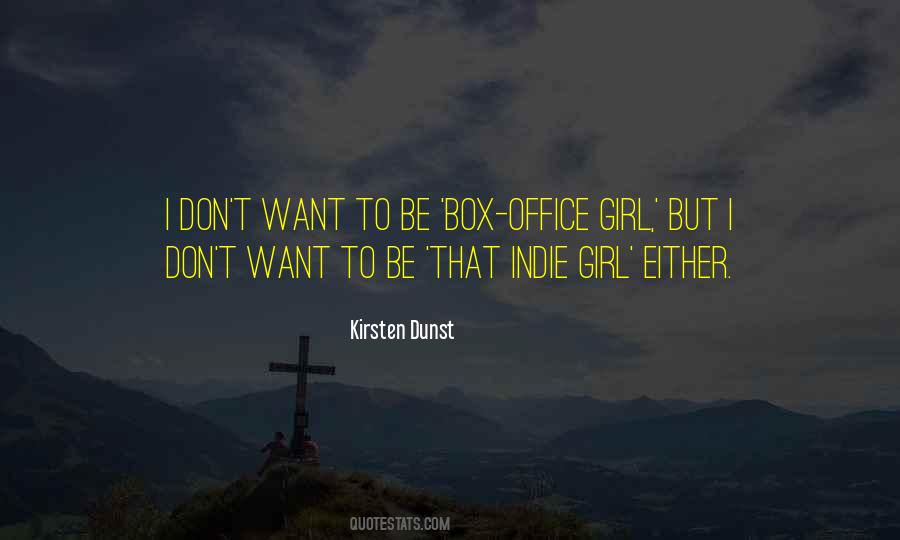 Don't Want To Be That Girl Quotes #1215097