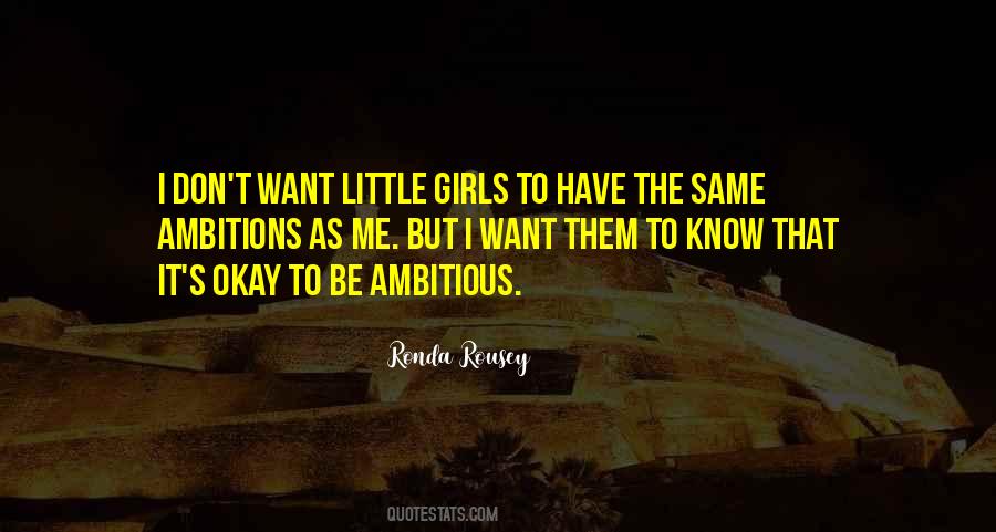 Don't Want To Be That Girl Quotes #218399