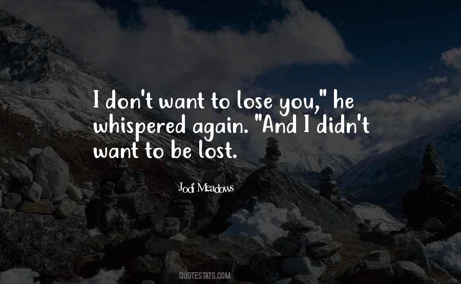 Don't Want To Lose You Love Quotes #131501