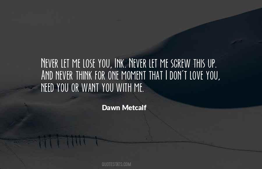 Don't Want To Lose You Love Quotes #1713643