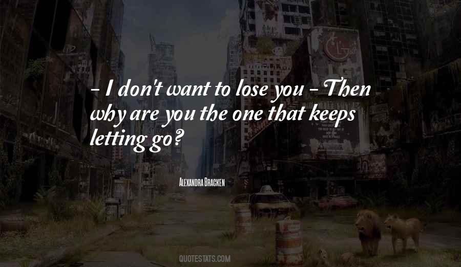 Don't Want To Lose You Love Quotes #1741011