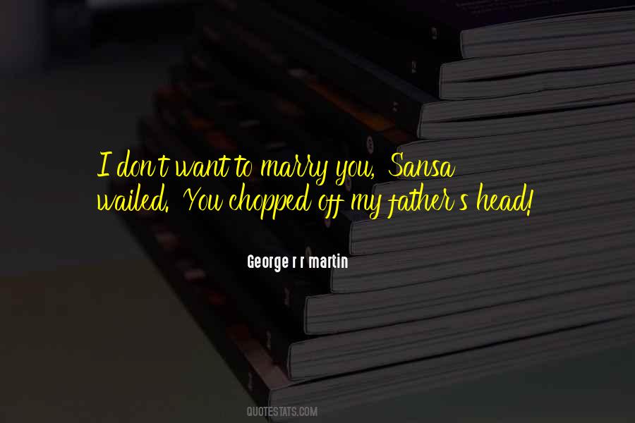 Don't Want To Marry Quotes #52148