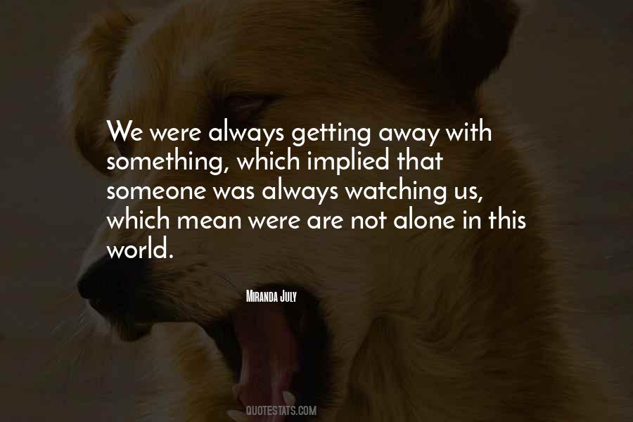 Getting Alone Quotes #1505767