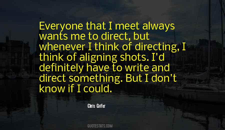 Don't Want To Meet Me Quotes #1709627