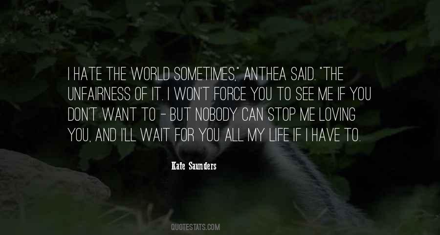 Don't Want To See You Quotes #325957