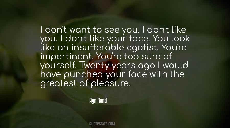 Don't Want To See You Quotes #611193