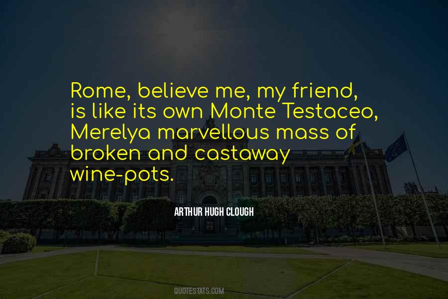 Friend Believe Quotes #1121958