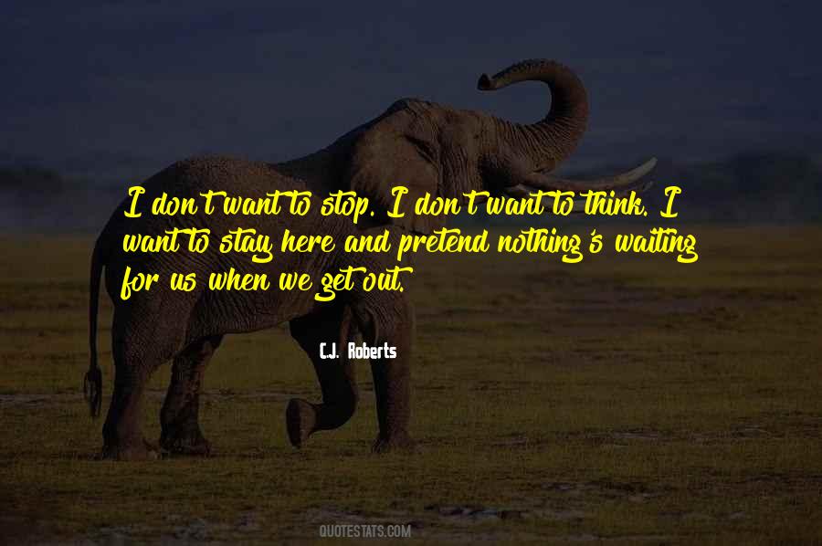 Don't Want To Think Quotes #1241393