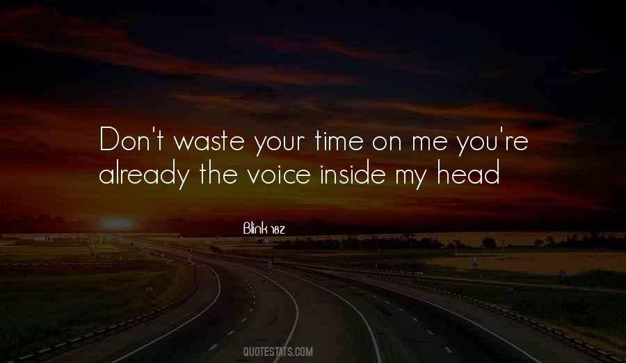 Don't Waste Me Time Quotes #951583