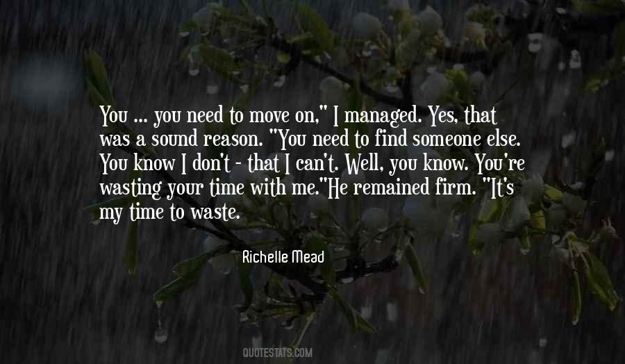 Don't Waste Me Time Quotes #996149