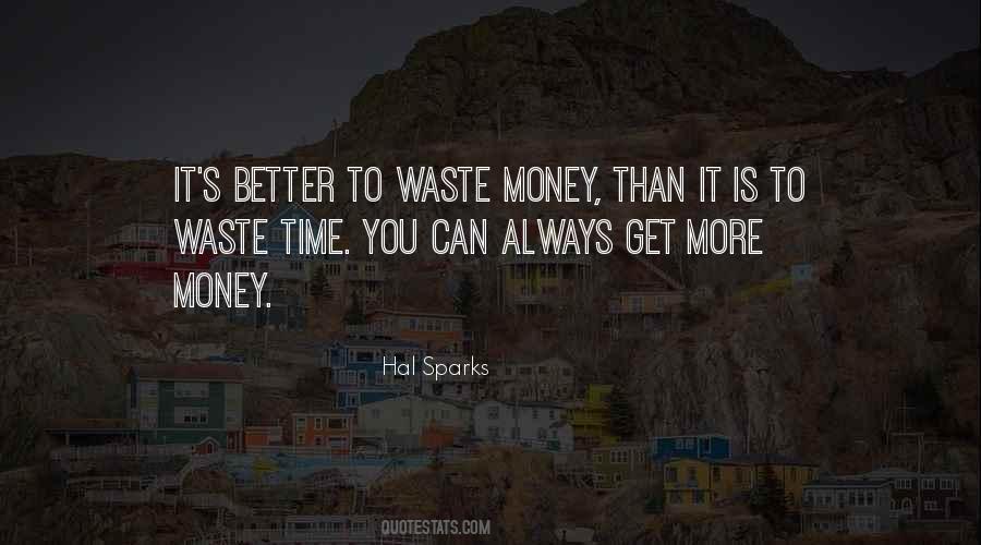 Don't Waste Money Quotes #1247670